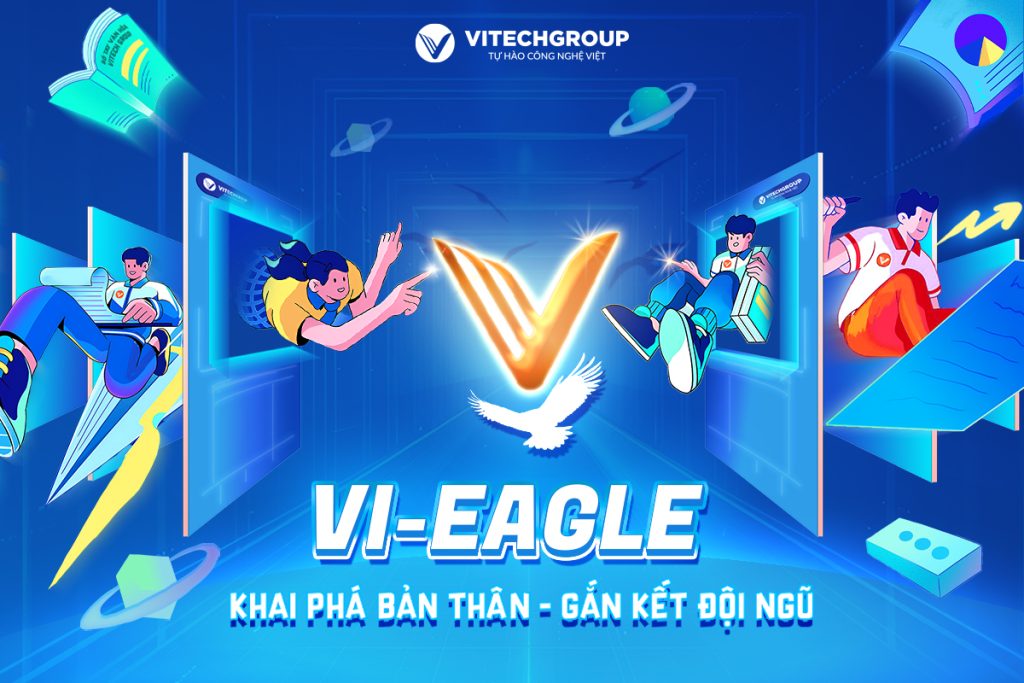 Giải mã chương trình Vi-Eagle - Khai Phá Tiềm Năng, Phát Triển Con Người Chất Tại ViTech Group